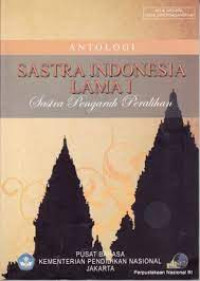 Image of Antologi Satra Indonesia Lama 1 : Sastra Pengaruh Peralihan