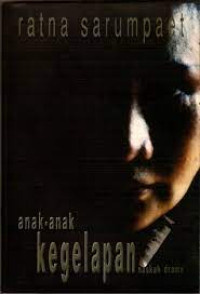 Image of Anak-Anak Kegelapan : (Naskah Drama)