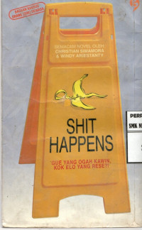 Image of Shit Happens |Gue yang ogah kawin, kok elo yang rese?!